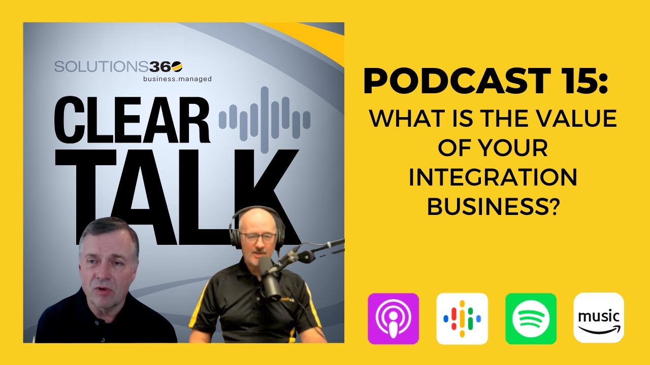 ClearTalk EP 15: What Is the Value of Your Integration Business?