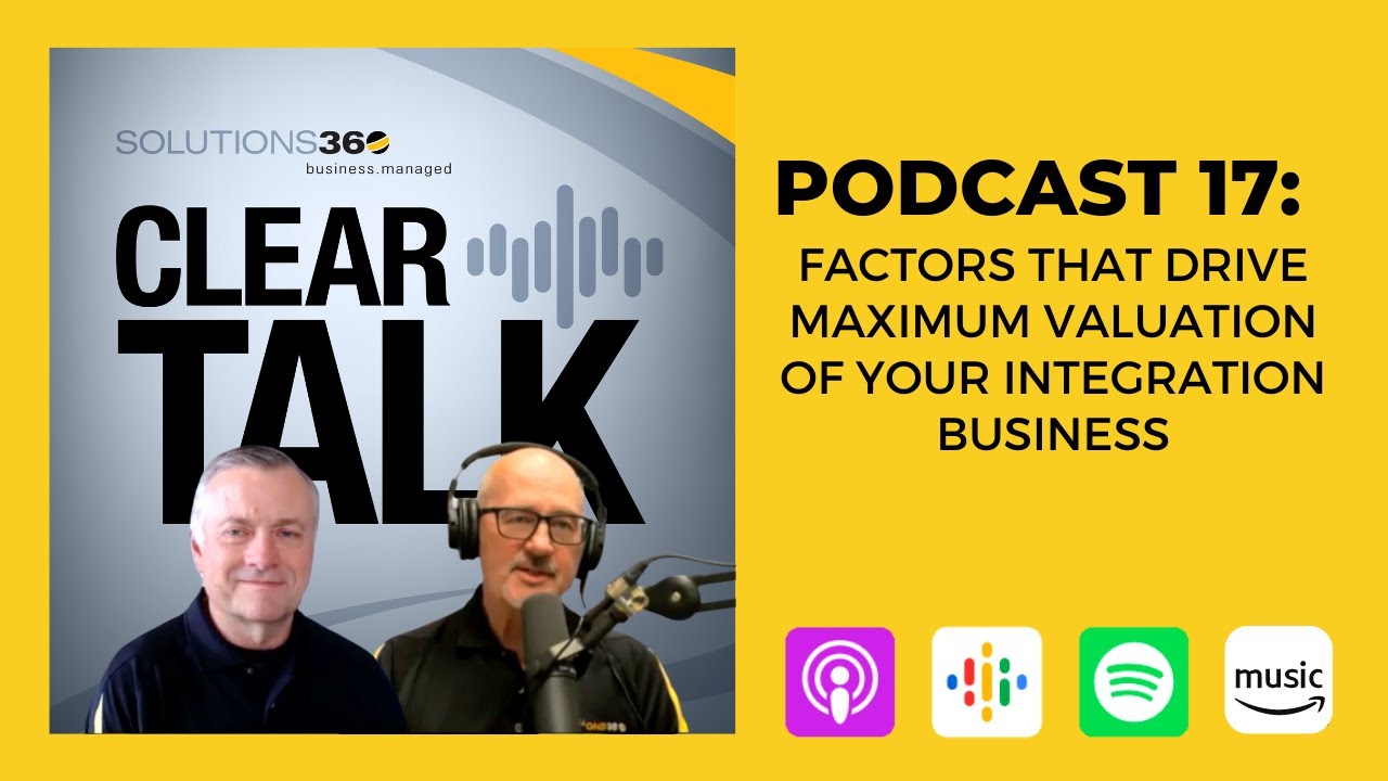 ClearTalk EP 17: Factors That Drive Maximum Valuation of Your Integration Business