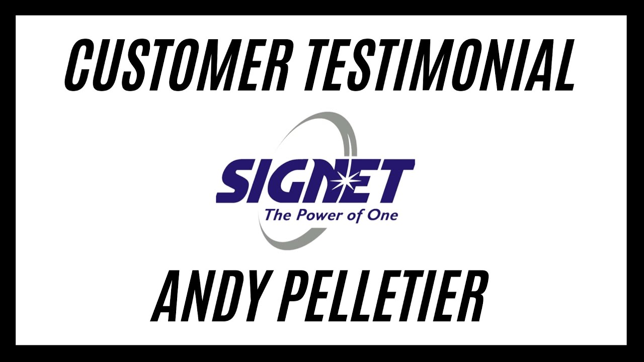 Testimonial: Andy Pelletier - SIGNET