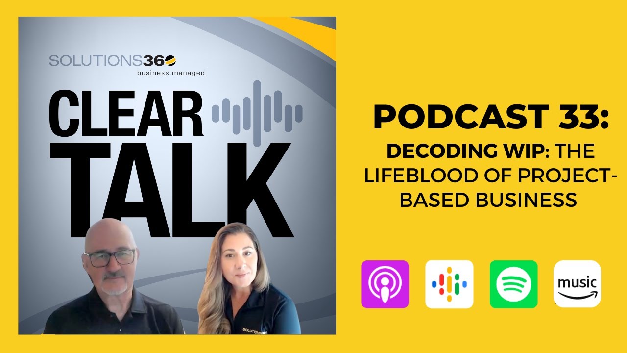 ClearTalk EP 33: Decoding WIP - The Lifeblood of Project-Based Business