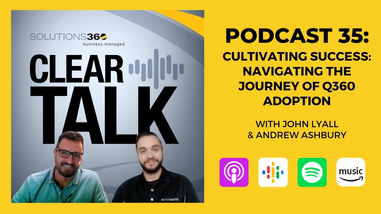 ClearTalk EP 35: Cultivating Success - Navigating the Journey of Q360 Adoption