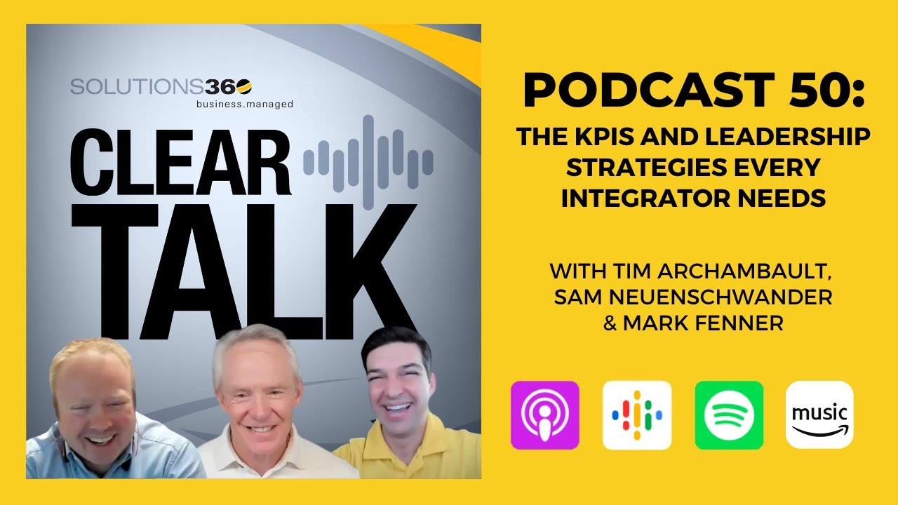 ClearTalk EP 50: The KPIs and Leadership Strategies Every Integrator Needs