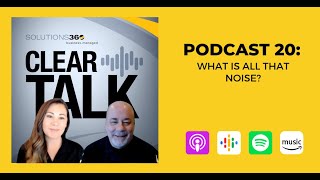 ClearTalk EP 20: What Is All That Noise?