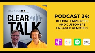 ClearTalk EP 24: Keeping Employees and Customers Engaged Remotely