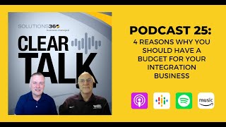 ClearTalk EP 25: 4 Reasons Why You Should Have a Budget for Your Integration Business